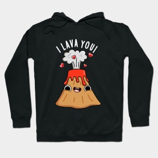 I Lava You Cute Volcano Pun Hoodie